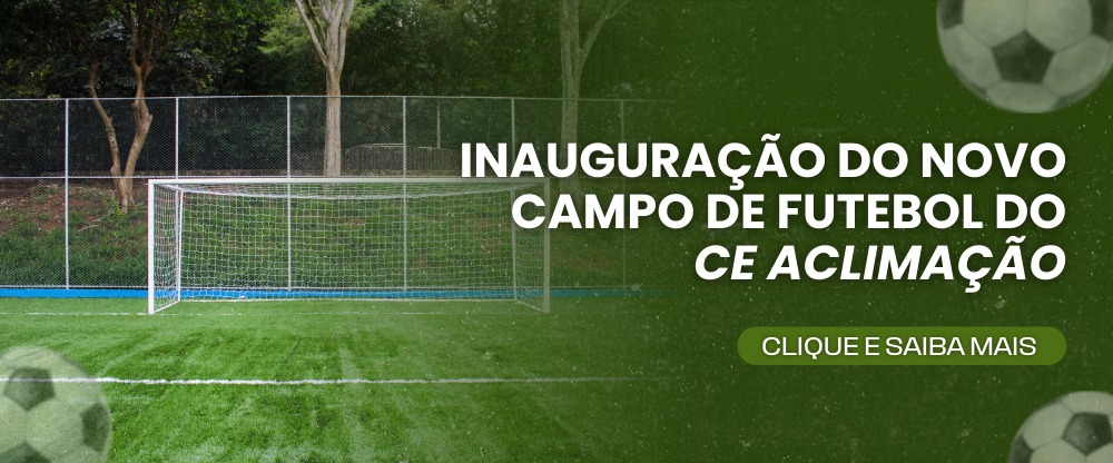Na imagem, banner sobre a inauguração do campo de futebol do Centro Esportivo Aclimação.