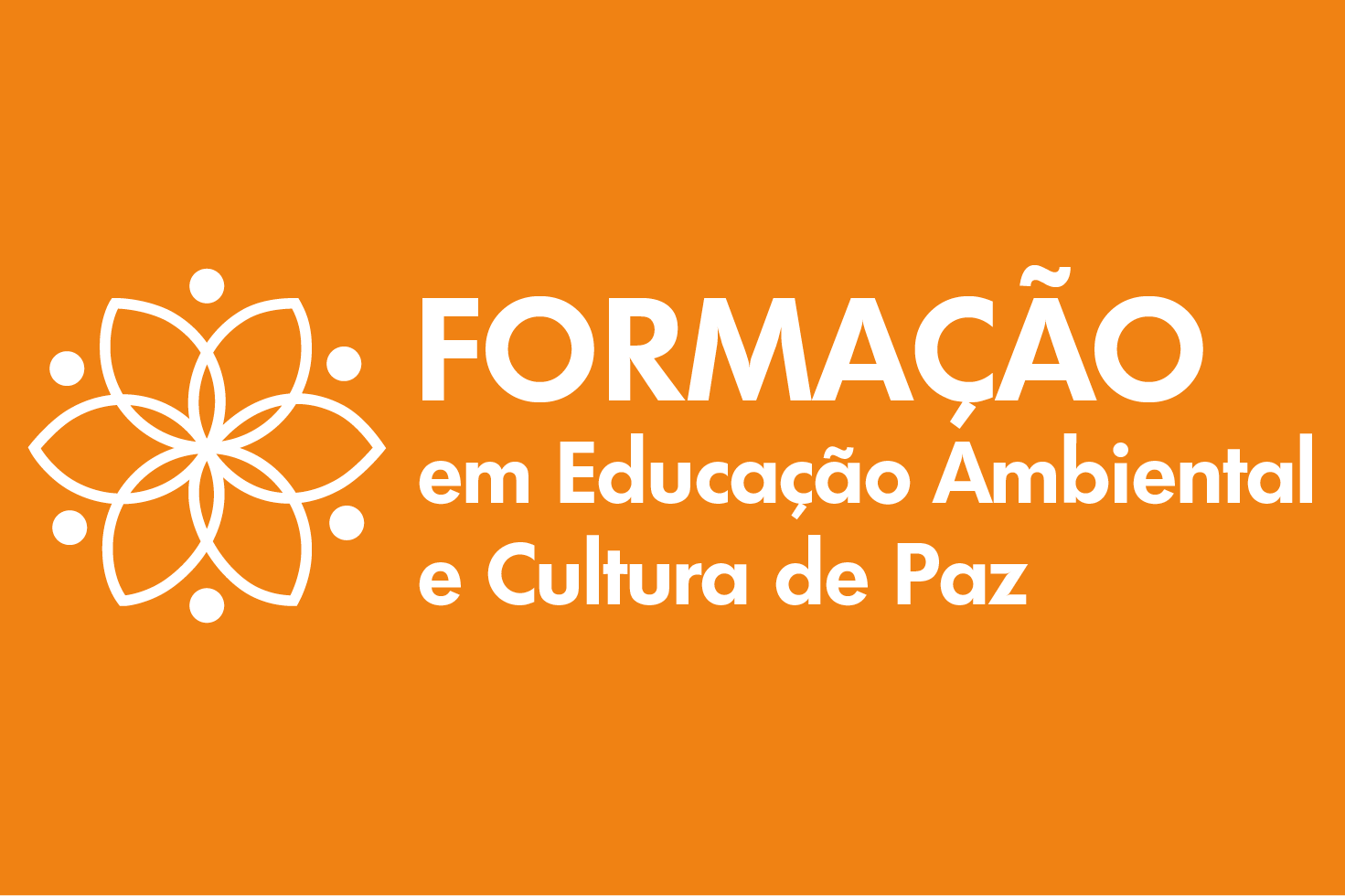 A imagem tem um fundo laranja sólido e contém um texto em branco que diz: FORMAÇÃO em Educação Ambiental e Cultura de Paz